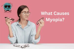 What Causes Myopia?